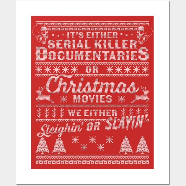 It's Either Serial Killer Documentaries Or Christmas Movies Wall Art by OrangeMonkeyArt